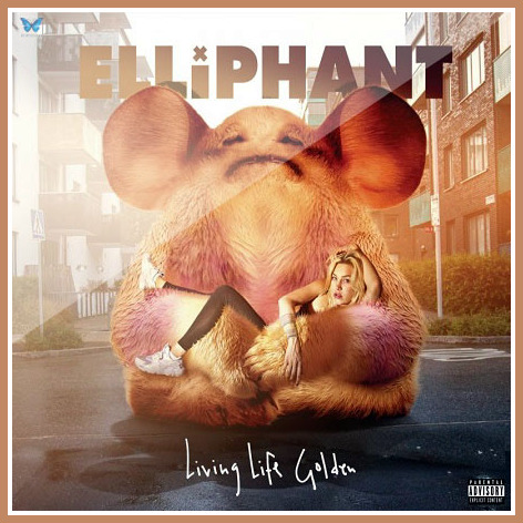 Elliphant - Living Life Golden (2016)