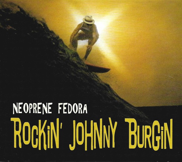 Rockin' Johnny Burgin - Neoprene Fedora (2017)
